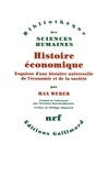 Max Weber - Histoire économique - Esquisse d'une histoire universelle de l'économie et de la société.