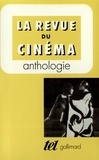 Antoine de Baecque et  COLLECTIFS GALLIMARD - La revue du cinéma ( anthologie ).