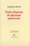 Jacqueline Risset - Petits éléments de physique.