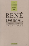 René Daumal - Correspondance. Tome 1, 1915-1928.