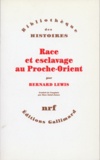 Bernard Lewis - Race et esclavage au Proche-Orient.