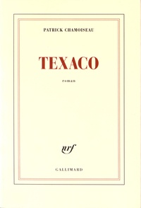 Patrick Chamoiseau - Texaco.
