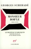 Georges Schéhadé - Monsieur Bob'le - Trois actes, [Paris, Théâtre de la Huchette, 30 janvier 1951].