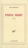 Nina Bouraoui - Poing Mort.