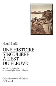 Kafû Nagaï - Une histoire singulière à l'est du fleuve.