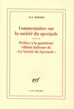 Guy Debord - Commentaires sur la société du spectacle - Suivi de Préface à la quatrième édition italienne de "La société du spectacle".