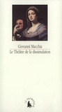 Giovanni Macchia - Le théâtre de la dissimulation - De Don Giovanni à Don Rodrigo, scénarios du XVIIe siècle.