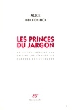 Alice Becker-Ho - Les Princes Du Jargon.