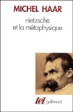 Michel Haar - Nietzsche et la métaphysique.