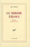 Jean Tardieu - Le miroir ébloui - Poèmes traduits des arts (1927-1992).