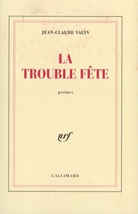 Jean-Claude Valin - La trouble fête.