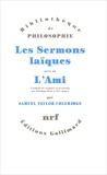 Samuel Taylor Coleridge - Les sermons laïques (1816-1817) suivi de L'Ami (1818) et autres textes.