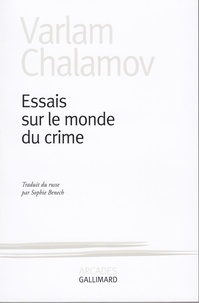 Varlam Chalamov - Essais Sur Le Monde Du Crime.