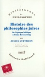 Julius Guttmann - Histoire des philosophies juives - De l'époque biblique à Franz Rosenzweig.