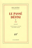 Jean Cocteau - Le passé défini - Tome 4, journal 1955.