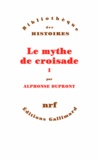 Alphonse Dupront - Le Mythe De Croisade. Tome 1.