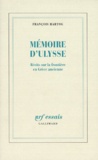 François Hartog - Memoire D'Ulysse. Recits Sur La Frontiere En Grece Ancienne.