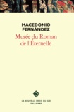 Macedonio Fernandez - Musée du roman de l'Éternelle - Premier bon roman.