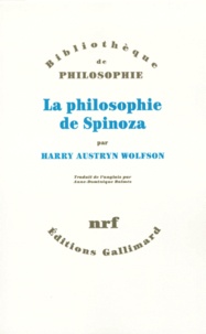 Harry-Austryn Wolfson - LA PHILOSOPHIE DE SPINOZA. - Pour démêler l'implicite d'une argumentation.