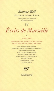 Simone Weil - Oeuvres complètes - Tome 4, Volume 1, Ecrits de Marseille (1940-1942).