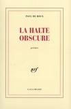 Paul Roux - La halte obscure - Poèmes.