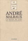 André Malraux - La reine de Saba - Une "aventure géographique".