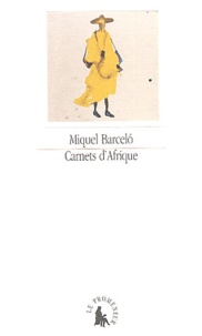 Miquel Barcelo - Carnets d'Afrique.