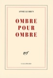 Annie Le Brun - Ombre pour ombre.