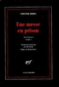 Chester Himes - Une messe en prison - Nouvelles, tome 1.