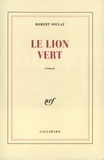 Robert Soulat - Le lion vert.