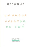 Joë Bousquet - Un amour couleur de thé.