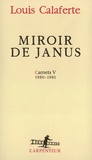 Louis Calaferte - Miroir de Janus - Carnets V, 1980-1981.
