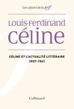 Louis-Ferdinand Céline - Cahiers Céline N°  2 : Céline et l'actualité littéraire - 1957-1961.