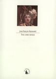 Jean-François Marmontel - Trois contes moraux.
