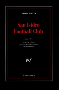 Pino Cacucci - San Isidro Football Club. Nouvelles.