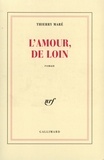 Thierry Maré - L'amour, de loin.