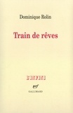 Dominique Rolin - Train de rêves.