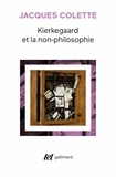 Jacques Colette - Kierkegaard Et La Non Philosophie.