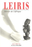 Michel Leiris - Miroir De L'Afrique.