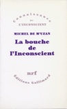 Michel de M'Uzan - La bouche de l'inconscient - Essais sur l'interprétation.