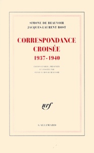 Simone de Beauvoir et Jacques-Laurent Bost - Correspondance croisée (1937-1940).