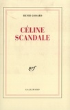 Henry Godard - Céline scandale.