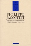 Philippe Jaccottet - Ecrits pour papier journal - Chroniques 1951-1970.