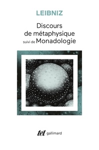 Gottfried-Wilhelm Leibniz - Discours de métaphysique. suivi de Monadologie.