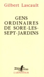 Gilbert Lascault - Gens ordinaires de Sore-les-Sept-Jardins.