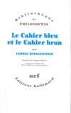 Ludwig Wittgenstein - Le cahier bleu. et Le cahier brun.