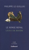 Claire Le Guillou - Le songe royal - Louis II de Bavière.