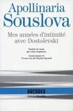 Apollinaria Souslova - Mes années d'intimité avec Dostoïevski.