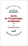 Antoine Faivre - Accès de l'ésotérisme occidental.