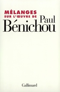 Pierre-Georges Castex et Jean Borie - Mélanges sur l'oeuvre de Paul Bénichou.
